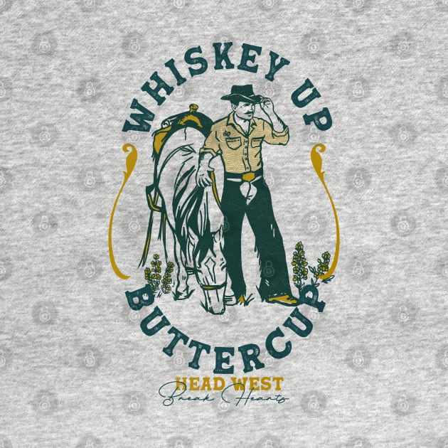 Whiskey Up Buttercup: Head West & Break Hearts Cowboy by The Whiskey Ginger